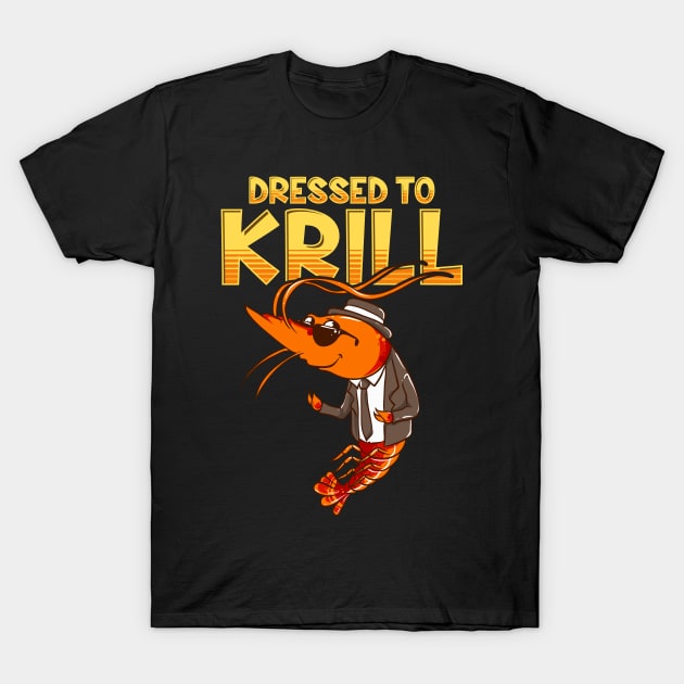 Dressed To Krill Funny Snappy Fish Ocean Pun T-Shirt by theperfectpresents
